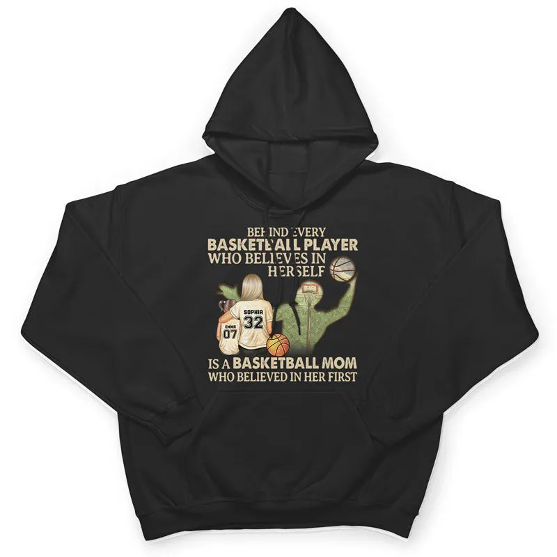Basketball Mom Behind Every Basketball Player - Gift For Mother - Personalized Custom T Shirt