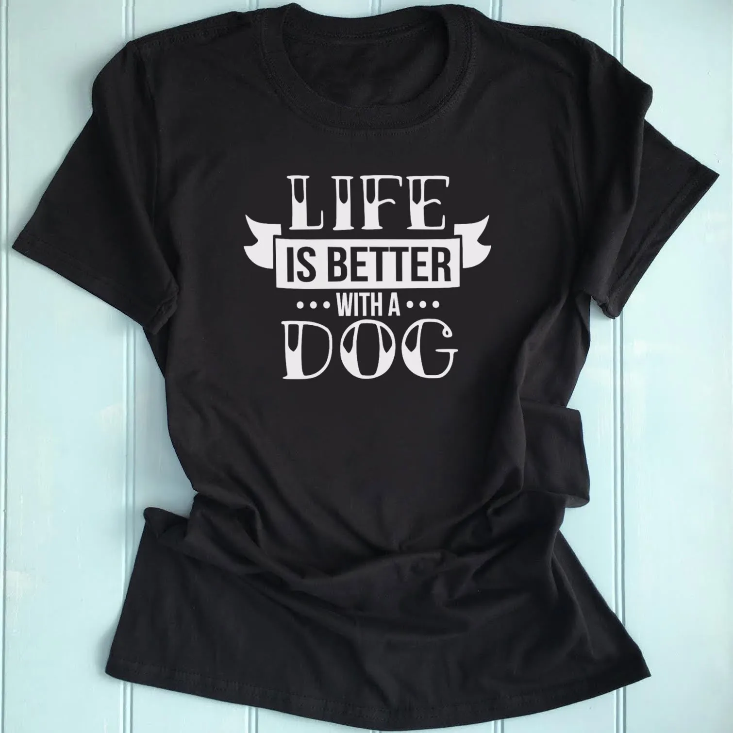 Life Is Better With A Dog T-Shirt