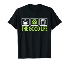 Pickleball Shirts - Pickleball Good Life T shirts
